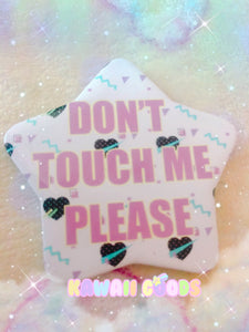 Don’t Touch Me please! Star Button